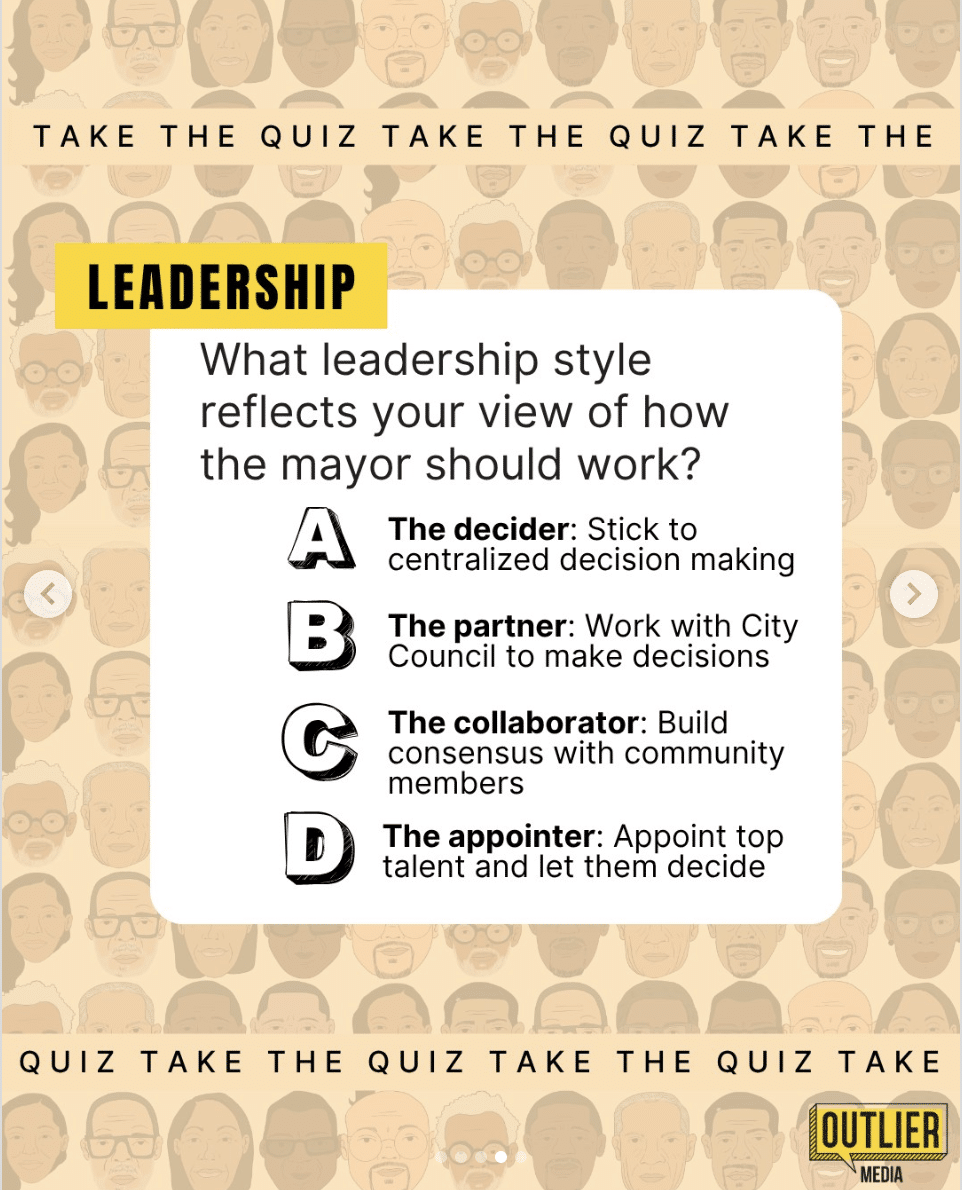 Screenshot of an Instagram slide from Outlier Media. The background is made up of faded icons of Detroit mayoral primary candidates' heads, with a banner running across the top and bottom that says Take The Quiz. The focal question labeled with the category Leadership is "What leadership style reflects your view of how the mayor should work?" Four options are listed. A, The decider: Stick to centralized decision making. B, The partner: Work with City Council to make decisions. C, The collaborator: Build consensus with community members. D, The appointer: Appoint top talent and let them decide.